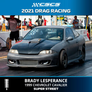 2021 DRAG RACING - BRADY LESPERANCE - 1999 CHEVROLET CAVALIER - SUPER STREET