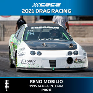 2021 DRAG RACING - RENO MOBILIO - 1995 ACURA INTEGRA - PRO 8