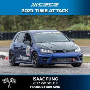 2021 TIME ATTACK - ISAAC FUNG - 2017 VW GOLF R - PRODUCTION AWD