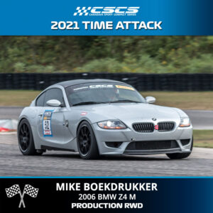 2021 TIME ATTACK - MIKE BOEKDRUKKER - 2006 BMW Z4 M - PRODUCTION RWD