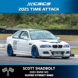 2021 TIME ATTACK - SCOTT SHADBOLT - 2002 BMW M3 - SUPER STREET RWD