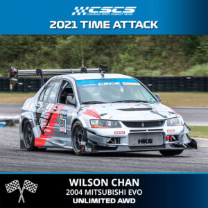 2021 - TIME ATTACK - WILSON CHAN - 2004 MITSUBISHI EVO - UNLIMITED AWD