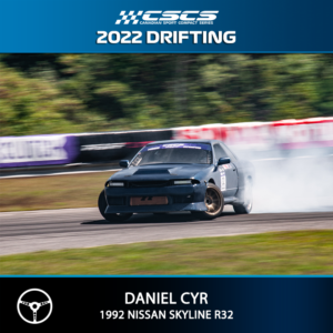 2022 DRIFTING - DANIEL CYR - 1992 NISSAN SKYLINE R32 | Photo credit: Truelines Photography (@truelinesphotography)