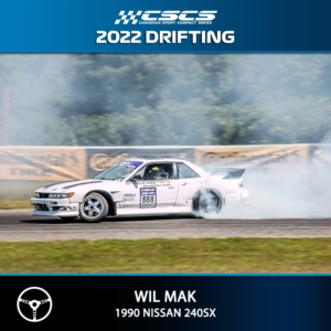 2022 DRIFTING - WIL MAK - 1990 NISSAN 240SX