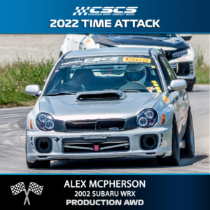 2022 TIME ATTACK - ALEX MCPHERSON - 2002 SUBARU WRX - PRODUCTION AWD