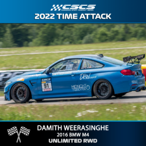 2022 TIME ATTACK - DAMITH WEERASINGHE – 2016 BMW M4 - UNLIMITED RWD