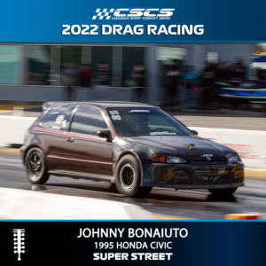 2022 DRAG RACING - JOHNNY BONAIUTO - 1995 HONDA CIVIC - SUPER STREET