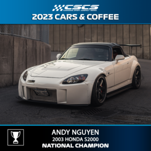 2023 CARS & COFFEE - ANDY NGUYEN - 2003 HONDA S2000 - BEST OF SHOW