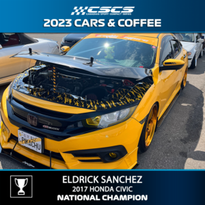 2023 CARS & COFFEE - ELDRICK SANCHEZ - 2017 HONDA CIVIC - BEST OF SHOW