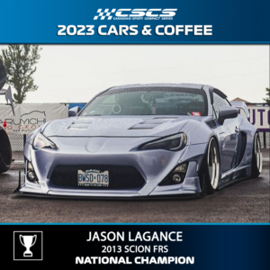 2023 CARS & COFFEE - JASON LAGANCE - 2013 SCION FRS - BEST OF SHOW