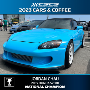 2023 CARS & COFFEE - JORDAN CHAU - 2005 HONDA S2000 - BEST OF SHOW