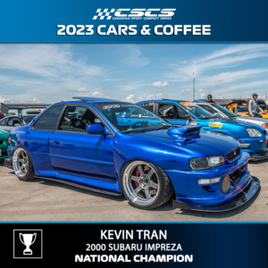 2023 CARS & COFFEE - KEVIN TRAN - 2000 SUBARU IMPREZA - BEST OF SHOW