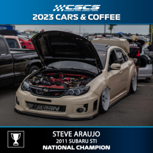 2023 CARS & COFFEE - STEVE ARAUJO - 2011 SUBARU STI - BEST OF SHOW