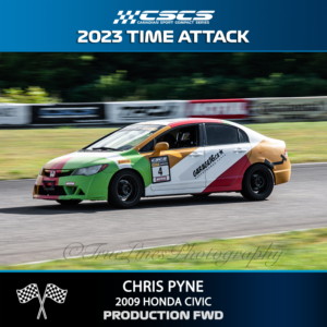 2023 TIME ATTACK - CHRIS PYNE - 2009 HONDA CIVIC  - PRODUCTION FWD