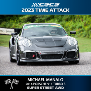 2023 TIME ATTACK - MICHAEL MANALO - 2014 PORSCHE 911 TURBO S - SUPER STREET AWD