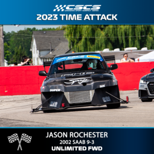2023 TIME ATTACK - JASON ROCHESTER - 2002 SAAB 9-3 - UNLIMITED FWD