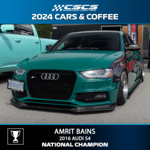 2024 CARS & COFFEE - AMRIT BAINS - 2016 AUDI S4 - BEST OF SHOW