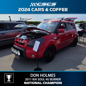 2024 CARS & COFFEE - DON HOLMES - 2011 KIA SOUL 4U BURNER - BEST OF SHOW