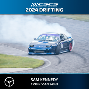 2024 DRIFT - SAM KENNEDY - 1990 NISSAN 240SX