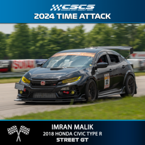 2024 TIME ATTACK - IMRAN MALIK - 2018 HONDA CIVIC TYPE R - STREET GT