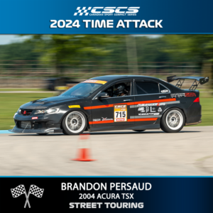 2024 TIME ATTACK - BRANDON PERSAUD - 2004 ACURA TSX - STREET TOURING